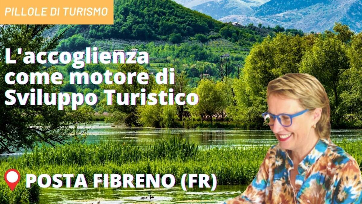 Pillole di Turismo con Claudia Bettiol: l'accoglienza e il caso Posta Fibreno