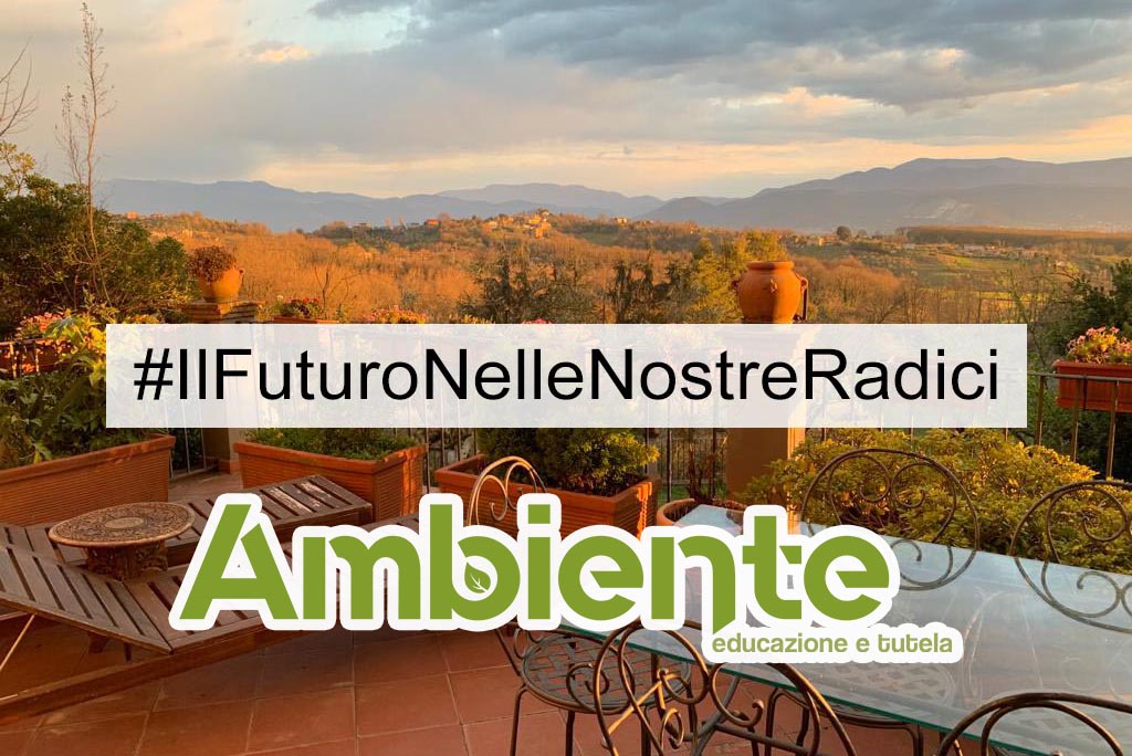 24 April: AMBIENTE NEWS joins the campaign #IlFuturoNelleNostreRadici (#IlFuturoNelleNostreRadici)